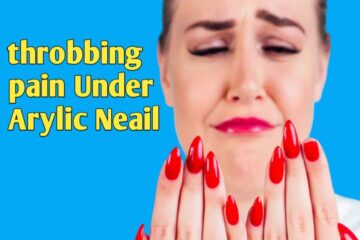 throbbing pain under acrylic nail